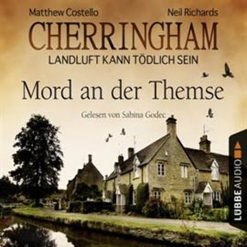 Mord an der Themse (Cherringham - Landluft kann tödlich sein 1) audiobook, Matthew Costello, Neil Richards