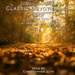 Classic Devotionals Volume Two by Various Authors, Christopher Glyn
