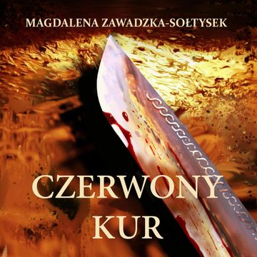 Czerwony Kur, Magdalena Zawadzka-Sołtysek