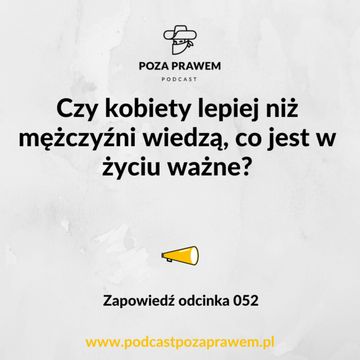 Czy kobiety lepiej niż mężczyźni wiedzą, co jest w życiu ważne? Zapowiedź odcinka #052/1 audiobook, Jerzy Rajkow-Krzywicki, Szymon Kwiatkowski