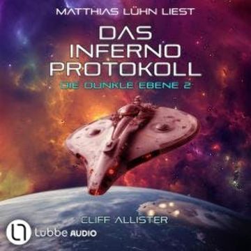 Das Inferno Protokoll - Die dunkle Ebene, Teil 2 (Ungekürzt) audiobook, Cliff Allister
