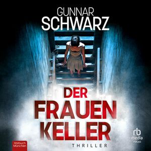 Der Frauenkeller, Gunnar Schwarz.