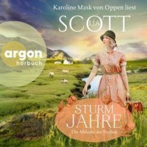 Die Melodie der Freiheit - Sturmjahre, Band 3 (Ungekürzte Lesung), Lia Scott