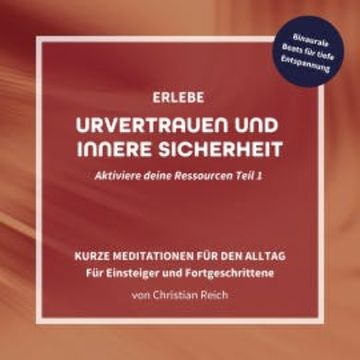 Erlebe Urvertrauen und innere Sicherheit audiobook, Christian Reich