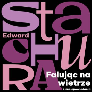 Falując na wietrze i inne opowiadania audiobook, Edward Stachura