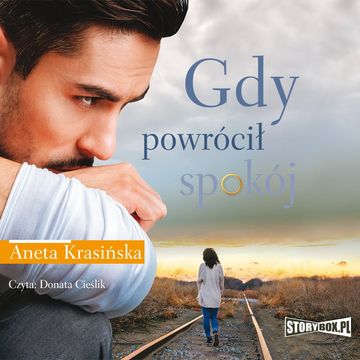 Gdy powrócił spokój audiobook, Aneta Krasińska