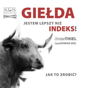 Giełda. Jestem lepszy niż indeks! Jak to zrobić?, Christian Thiel