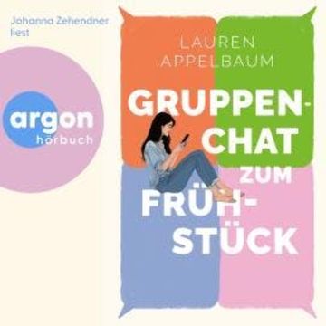 Gruppenchat zum Frühstück (Ungekürzte Lesung) audiobook, Lauren Appelbaum