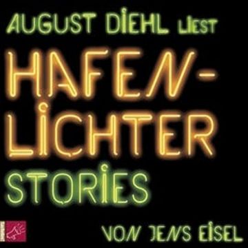 Hafenlichter. Stories audiobook, August Diehl