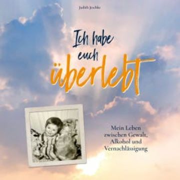 Ich habe euch überlebt audiobook, Judith Jeschke