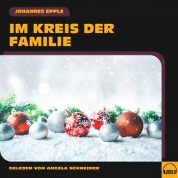 Im Kreis der Familie audiobook, Johannes Epple