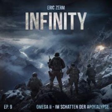 Infinity, Episode 9: Omega II - Im Schatten der Apokalypse audiobook, Eric Zerm