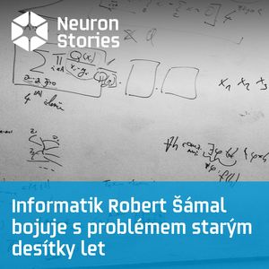 Informatik Robert Šámal bojuje s problémem starým desítky let, Neuron Stories