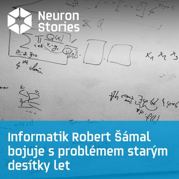 Informatik Robert Šámal bojuje s problémem starým desítky let audiobook, Neuron Stories
