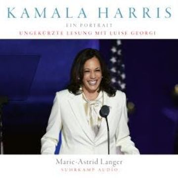 Kamala Harris - Ein Porträt (Ungekürzt) audiobook, Marie-Astrid Langer