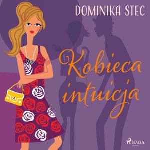 Kobieca intuicja, Dominika Stec