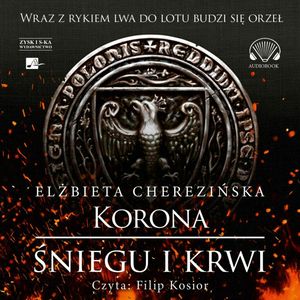 Korona śniegu i krwi, Elżbieta Cherezińska