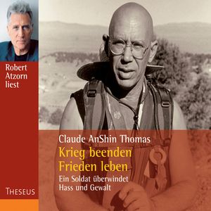 Krieg beenden - Frieden leben, Claude AnShin Thomas