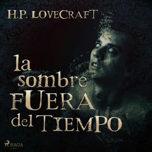 La sombra fuera del tiempo, H. P. Lovecraft