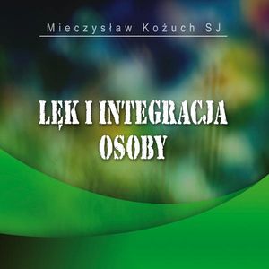 Lęk i integracja osoby, Mieczysław Kożuch SJ