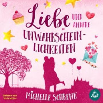 Liebe und andere Unwahrscheinlichkeiten audiobook, Michelle Schrenk