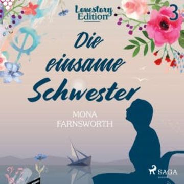 Lovestory, Edition 3: Die einsame Schwester (Ungekürzt) audiobook, Mona Farnsworth