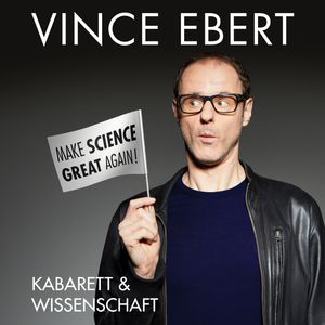 Make Science Great Again!, Vince Ebert