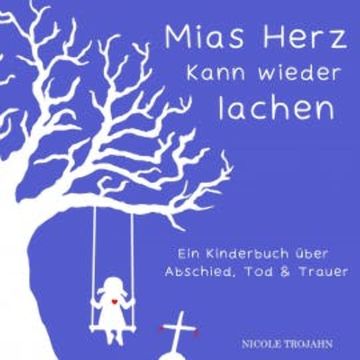 Mias Herz kann wieder lachen audiobook, Nicole Trojahn