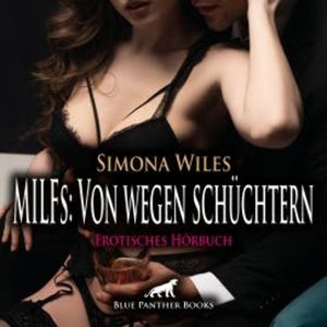 MILFs: Von wegen schüchtern / Erotik Audio Story / Erotisches Hörbuch, Simona Wiles