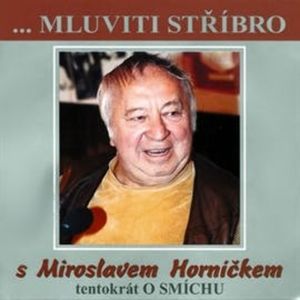 Miroslav Horníček - Tentokrát o smíchu, Miroslav Horníček