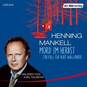 Mord im Herbst (Kurt Wallander - Die Kriminalromane 11), Henning Mankell