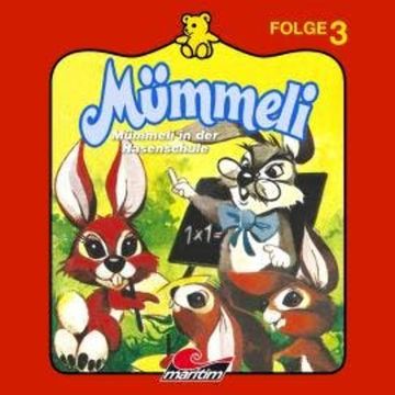 Mümmeli, Folge 3: Mümmeli in der Hasenschule audiobook, Erika Burk