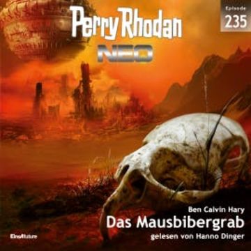 Perry Rhodan Neo 235: Das Mausbibergrab audiobook, Ben Calvin Hary