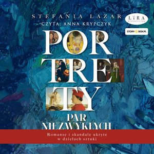 Portrety par niezwykłych, Stefania Lazar
