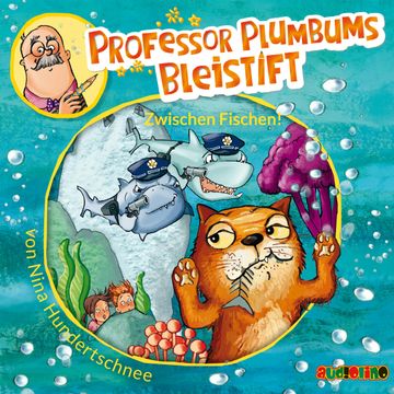 Professor Plumbums Bleistift - Zwischen Fischen! audiobook, Nina Hundertschnee