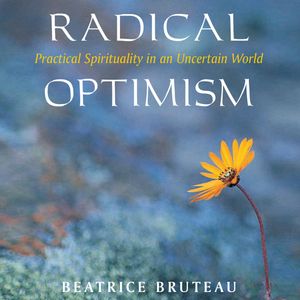 Radical Optimism, Beatrice Bruteau