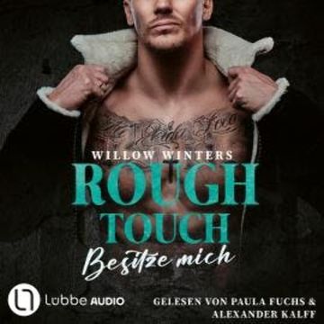 Rough Touch - Besitze mich - Der Valetti-Clan, Teil 1 (Ungekürzt) audiobook, Willow Winters
