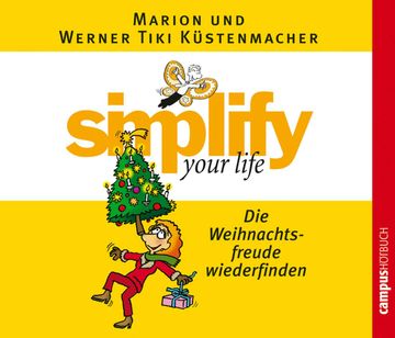 simplify your life - Die Weihnachtsfreude wiederfinden audiobook, Werner Tiki Küstenmacher