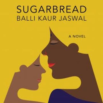 Sugarbread audiobook, Balli Kaur Jaswal
