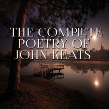 The Complete Poetry of John Keats audiobook, John Keats