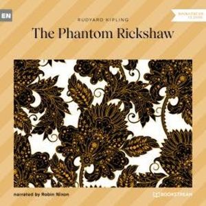 The Phantom Rickshaw (Unabridged), Rudyard Kipling