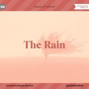 The Rain (Unabridged), Rosalie Parker