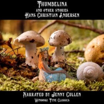Thumbelina and Other Stories audiobook, Hans Christian Andersen