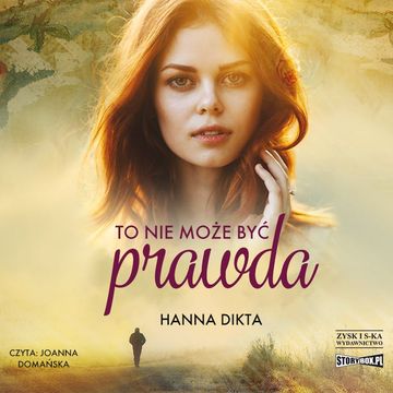 To nie może być prawda audiobook, Hanna Dikta