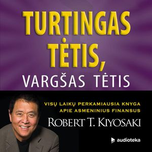 TURTINGAS TĖTIS, VARGŠAS TĖTIS, Robert T. Kiyosaki