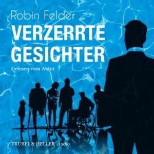 Verzerrte Gesichter, Robin Felder
