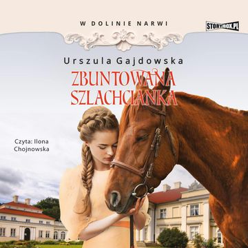 W dolinie Narwi. Tom 5. Zbuntowana szlachcianka audiobook, Heraclon International, Urszula Gajdowska