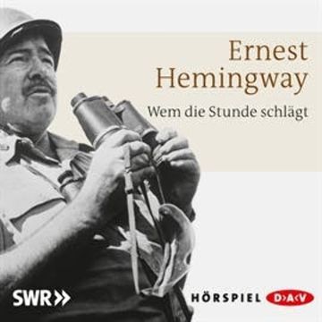 Wem die Stunde schlägt audiobook, Ernest Hemingway