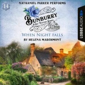 When Night falls - Bunburry - A Cosy Mystery Series, Episode 14 (Unabridged), Helena Marchmont