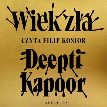 Wiek zła audiobook, Deepti Kapoor